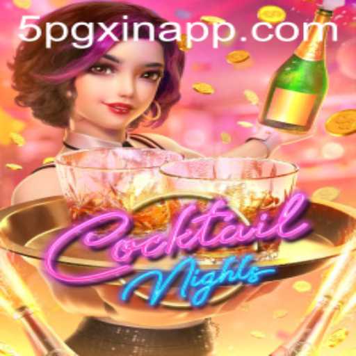 Mastering CocktailNights: Exploring the Exciting World of 5PGXIN APP's Latest Game