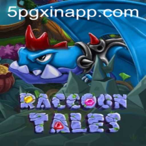 Exploring the Enchanting World of RaccoonTales - A Unique Game Experience with 5PGXIN APP